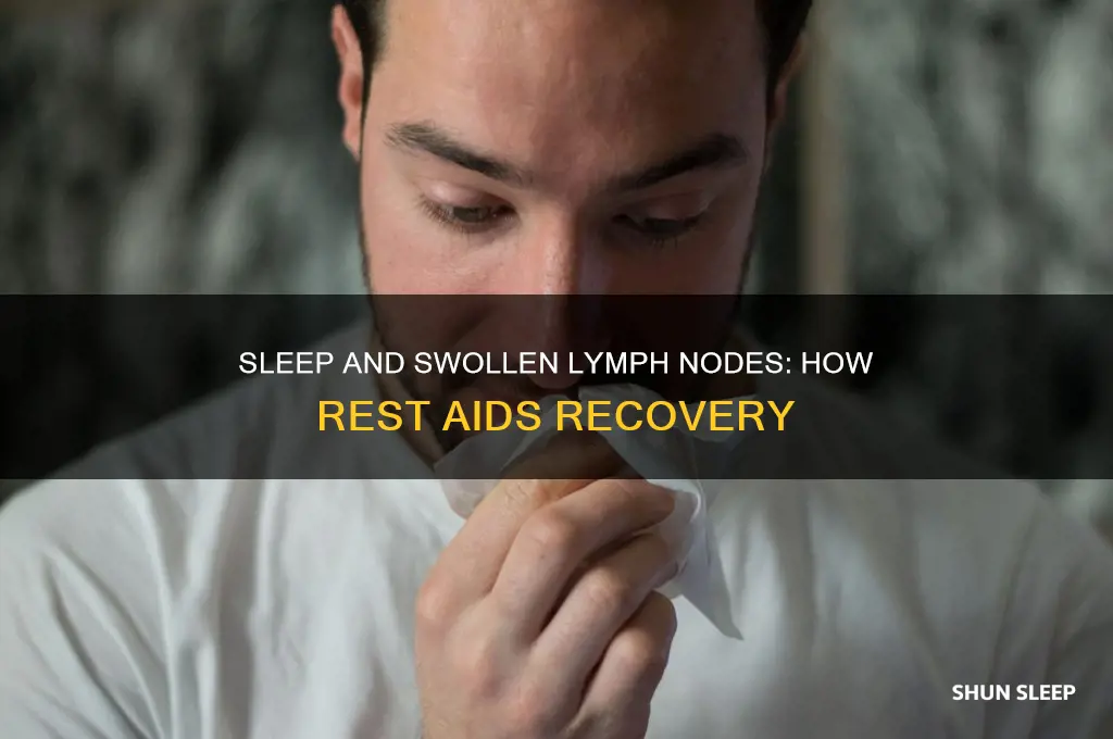 does sleep help swollen lymph nodes