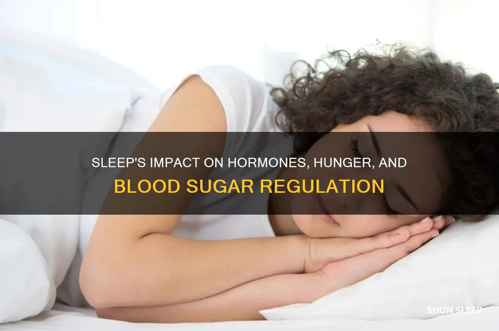 does sleep helps regulate hunger-related hormones and blood sugar levels
