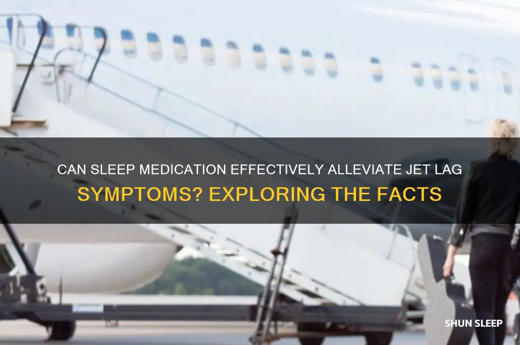 does sleep madication help jet lag