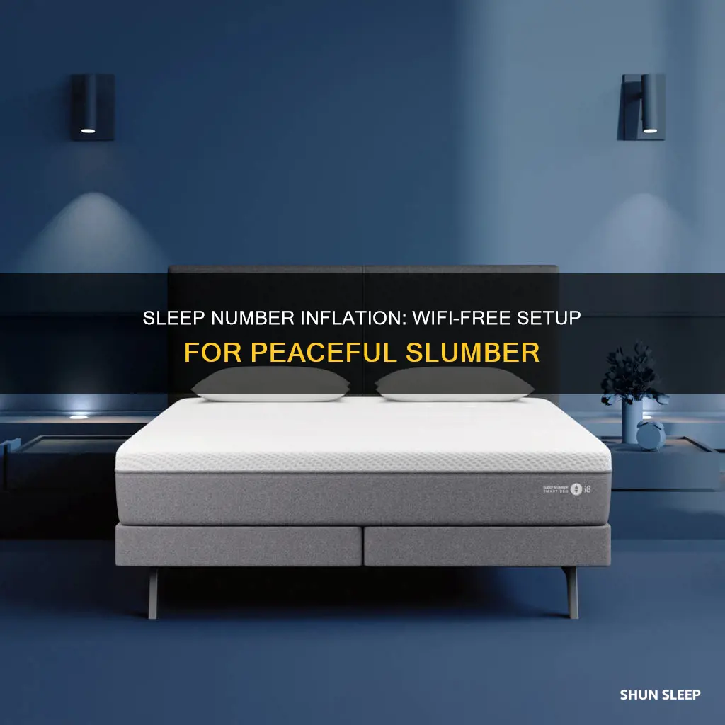 does sleep number inflate without wifi