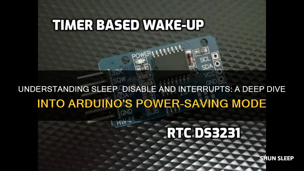 does sleep_disable wake arduino or interrupt