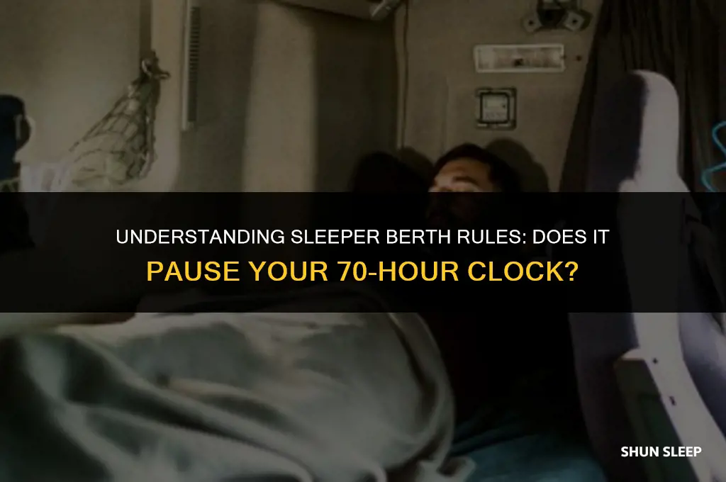 does sleeper berth stop your 70 hour clock