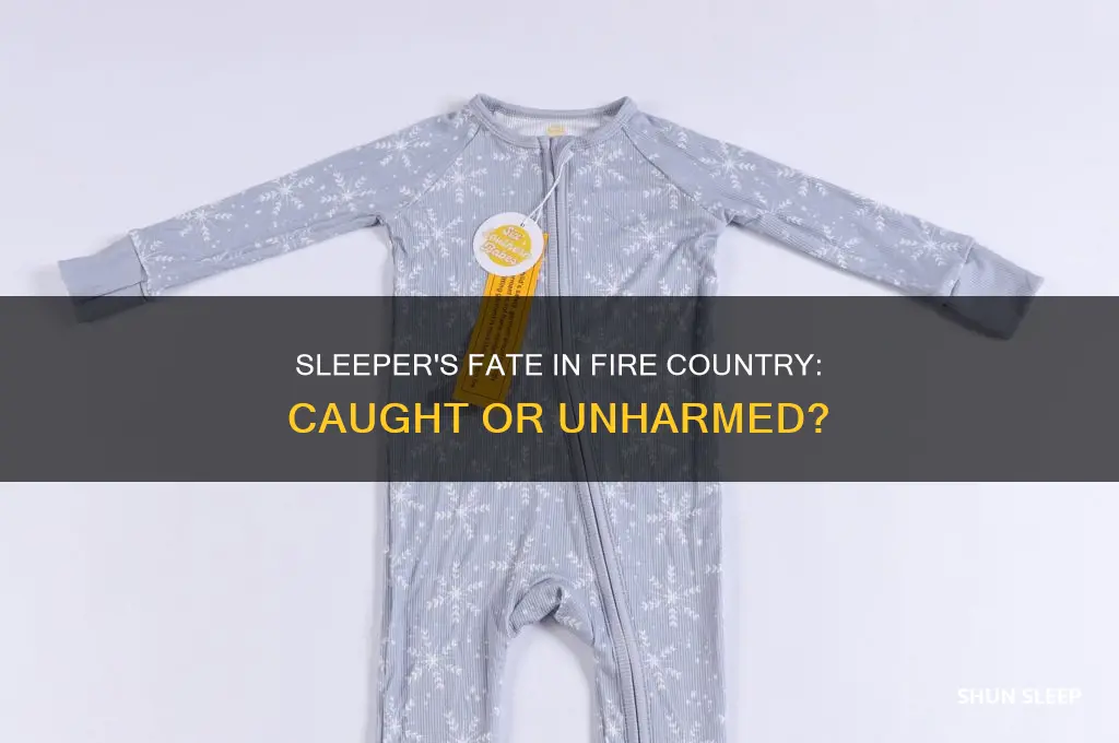 does sleeper get caught in fire country