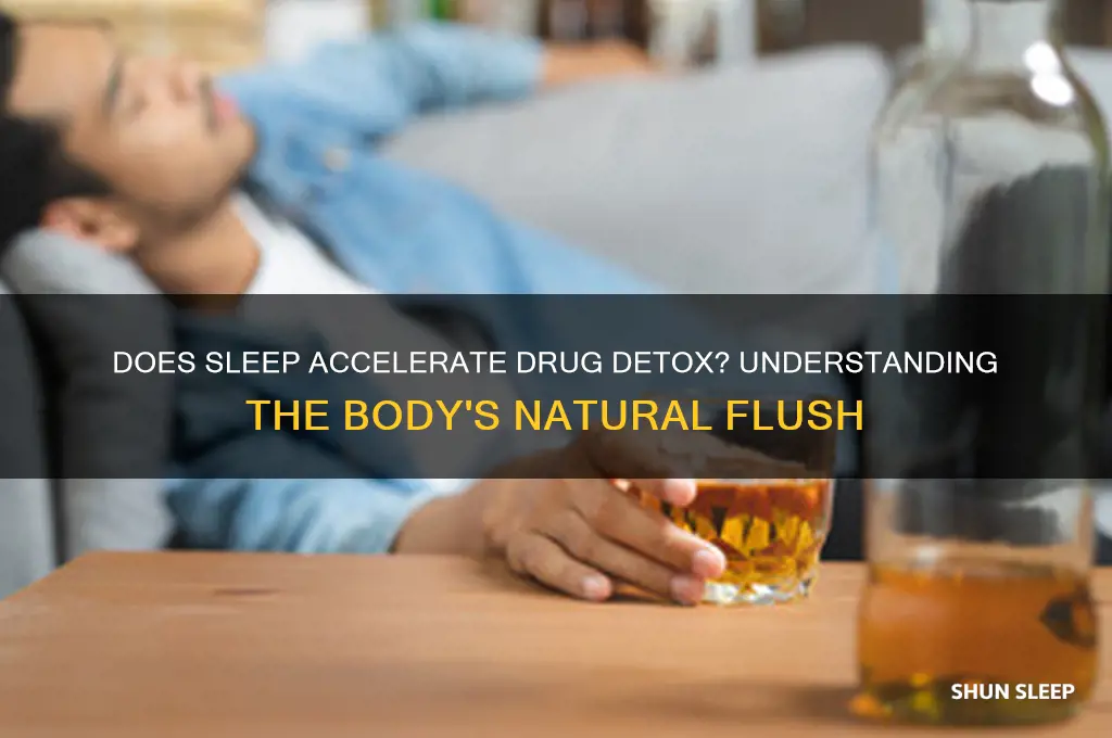 does sleeping help flush drugs out od body