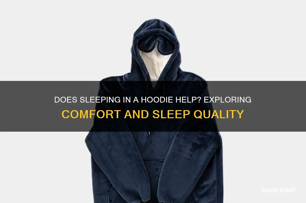 does sleeping in a hoodie help