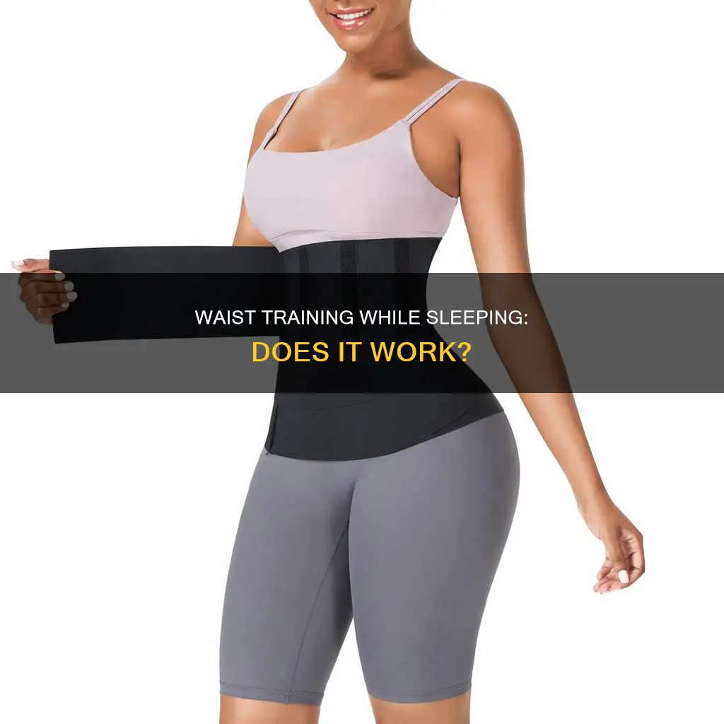 does sleeping in a waist trainer work