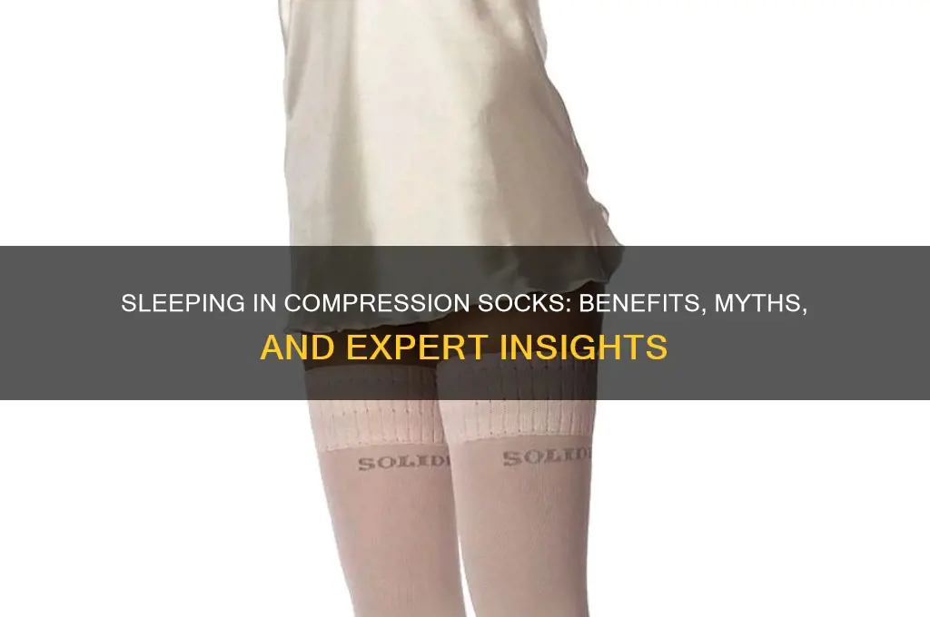 does sleeping in compression socks help