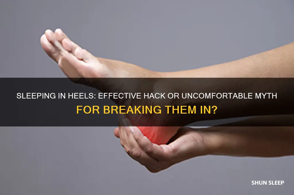 does sleeping in heels help break them in