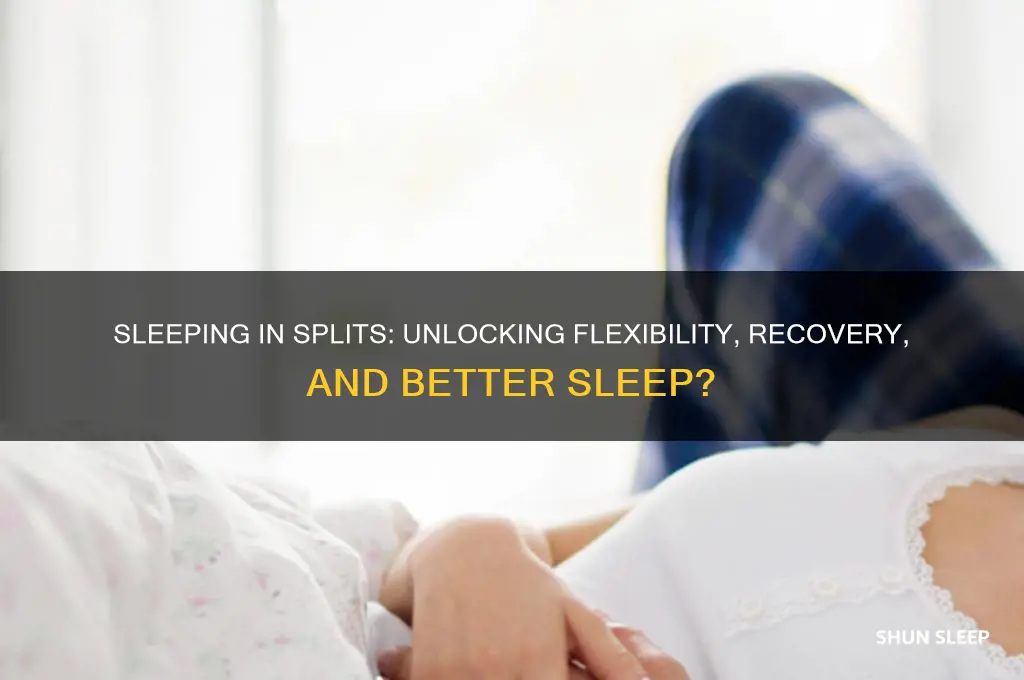 does sleeping in splits help