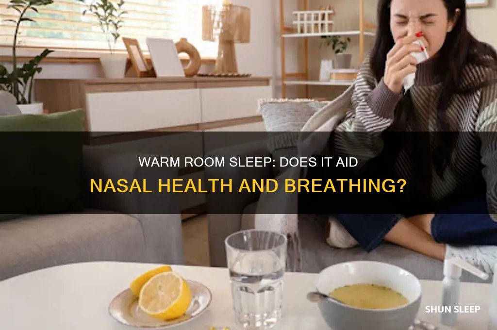 does sleeping in warm room help nose