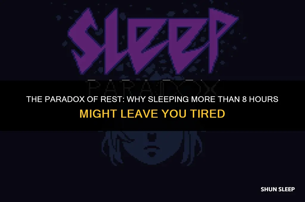 does sleeping more than 8 hours make you tired