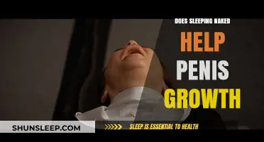 Sleeping Naked and Penis Growth: Fact or Fiction?
