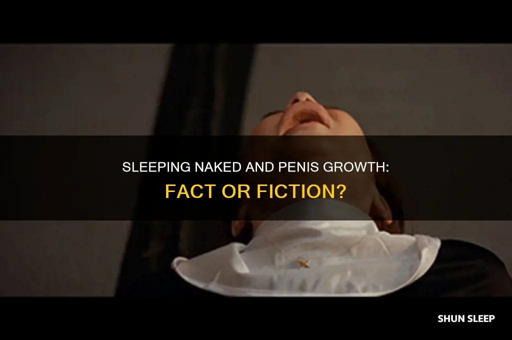 does sleeping naked help penis growth