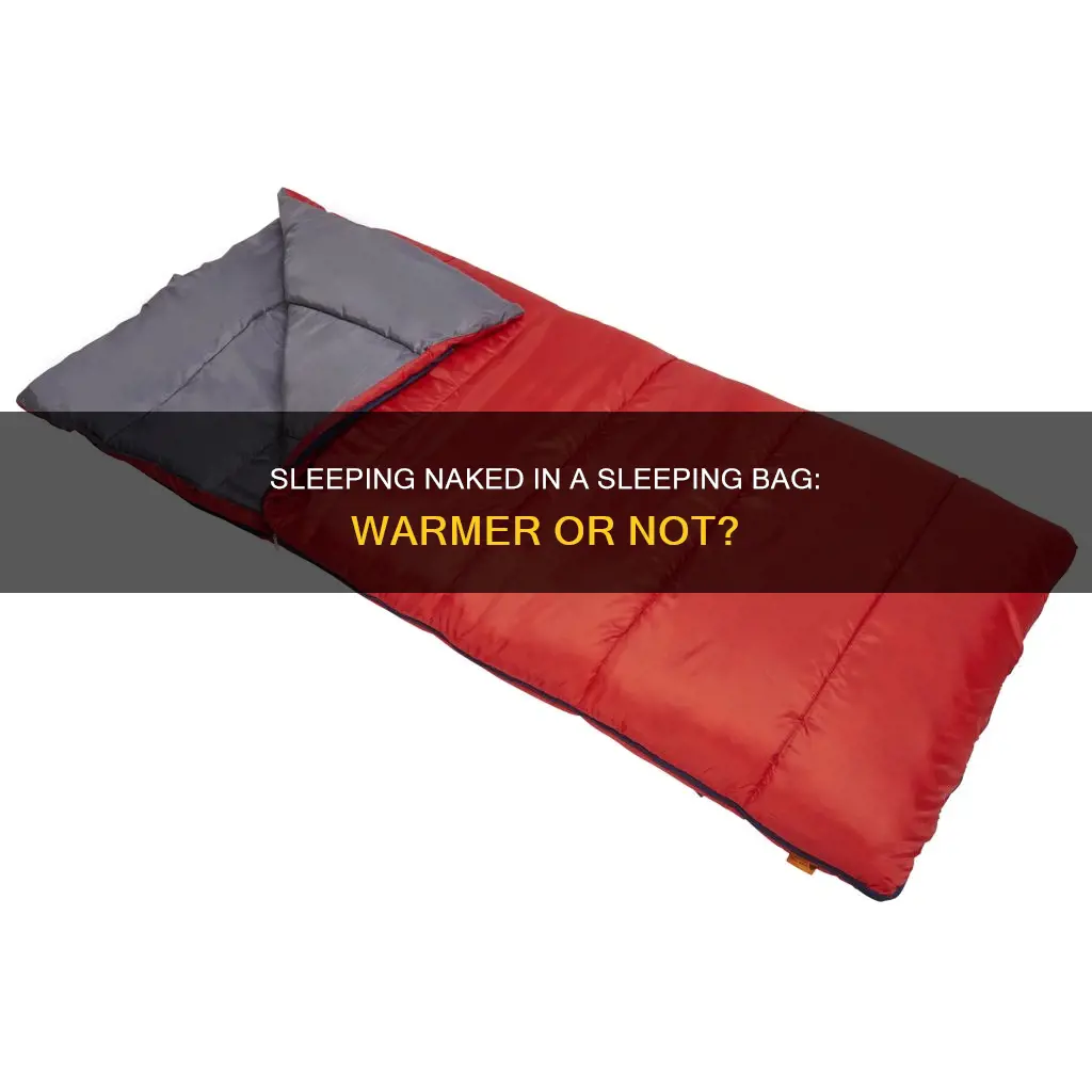 does sleeping naked in sleeping bag keep you warmer