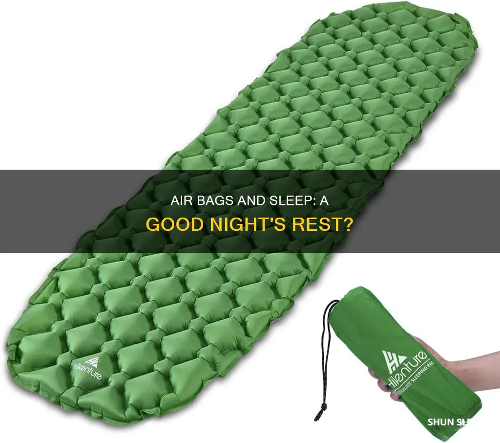 does sleeping on an air bag messes