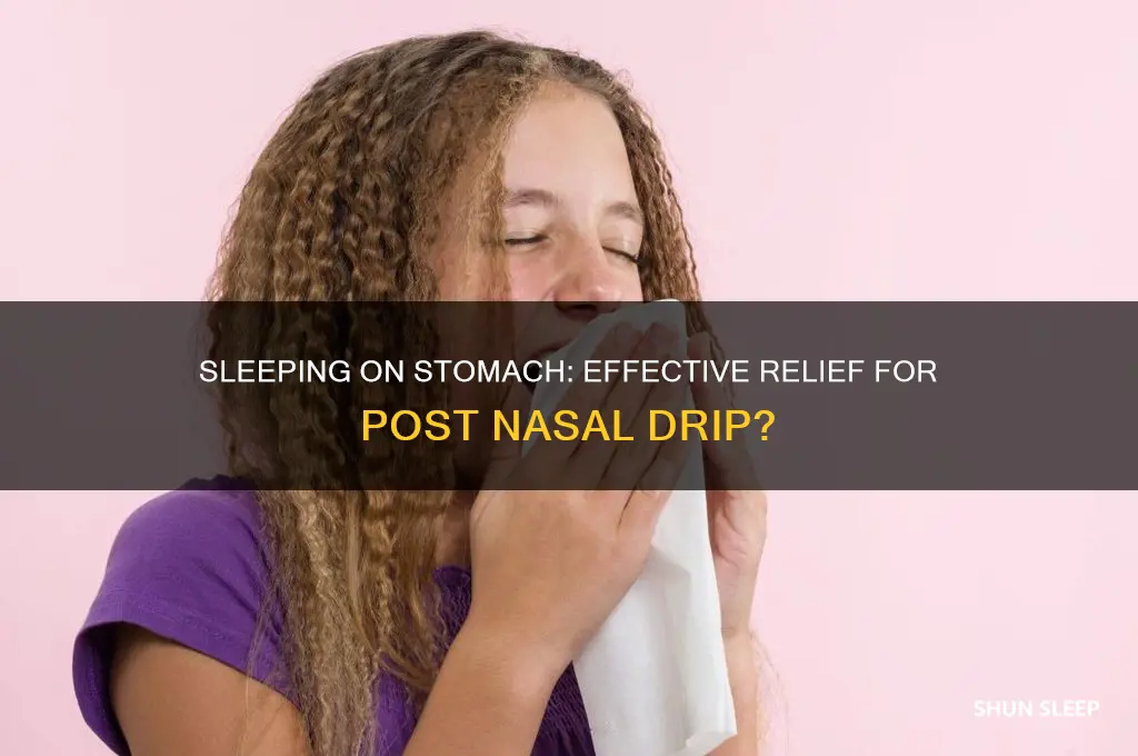 does sleeping on stomach help post nasal drip
