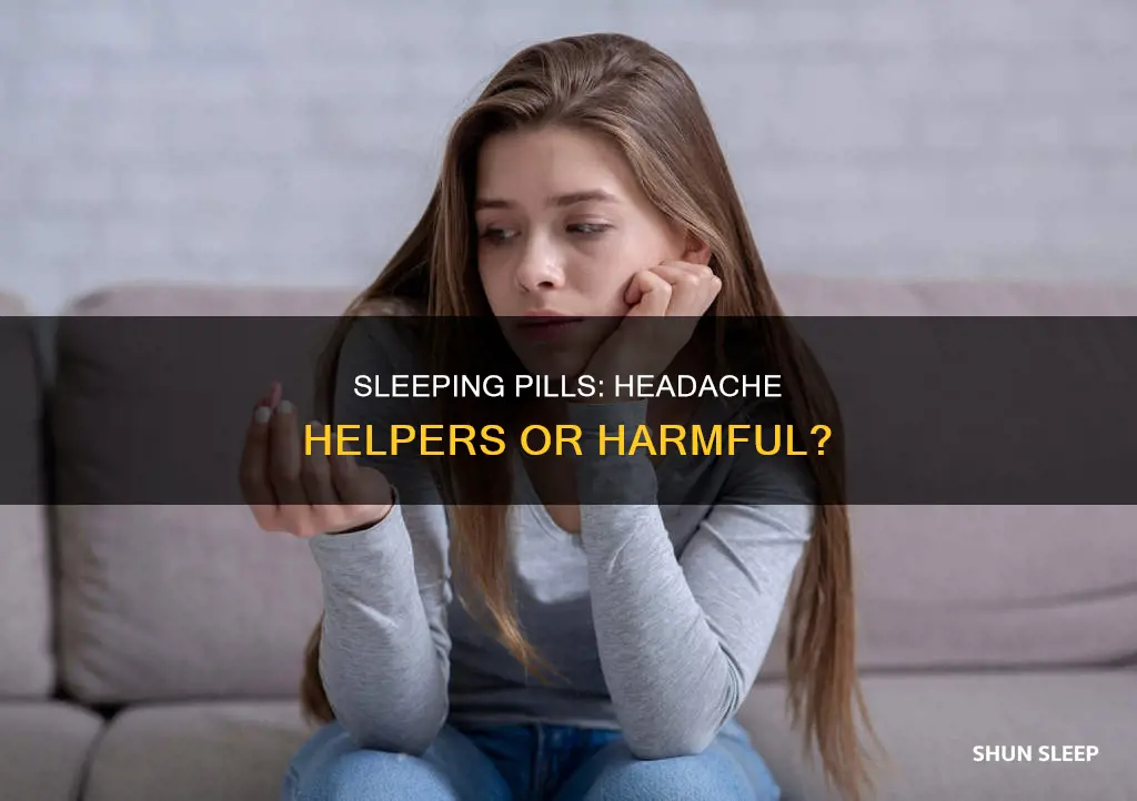 does sleeping pill give headache