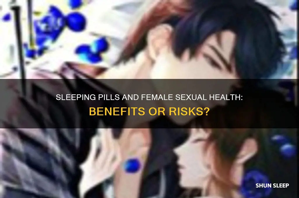 does sleeping pills help women with sex