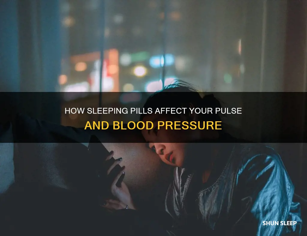 does sleeping pills lower your pulse and blood pressure