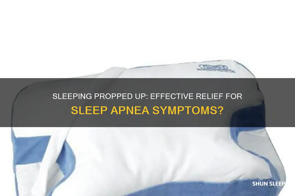 does sleeping propped up help sleep apnea