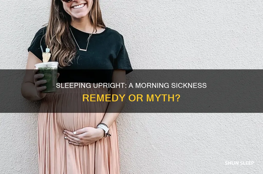 does sleeping upright help morning sickness