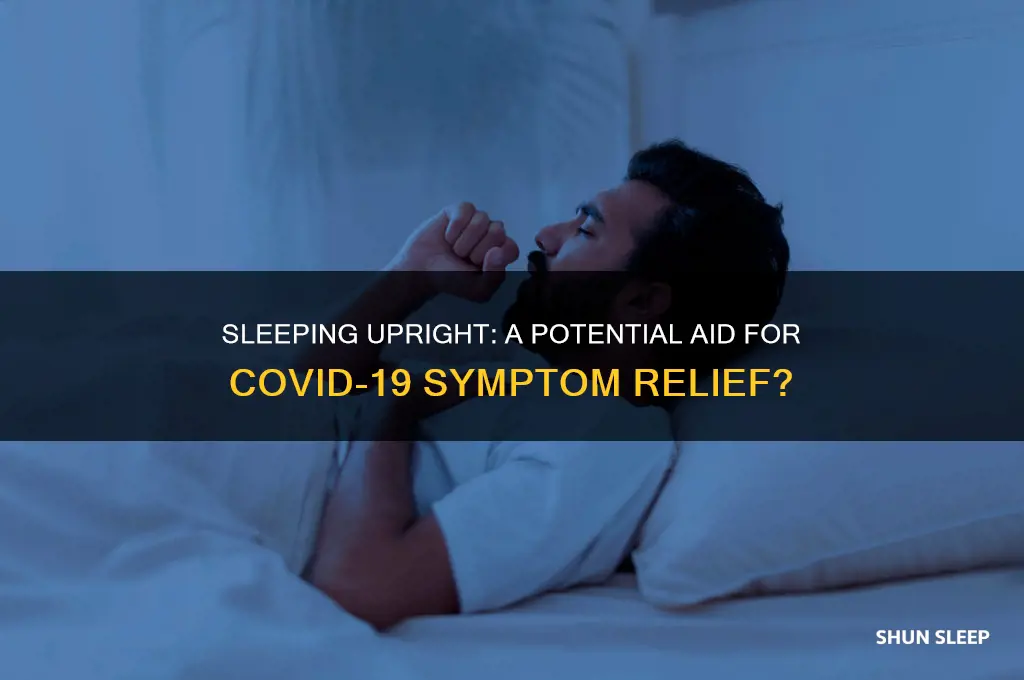 does sleeping upright help with covid