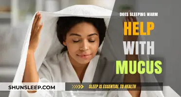 Warm Sleep for Mucus Relief: Fact or Fiction?