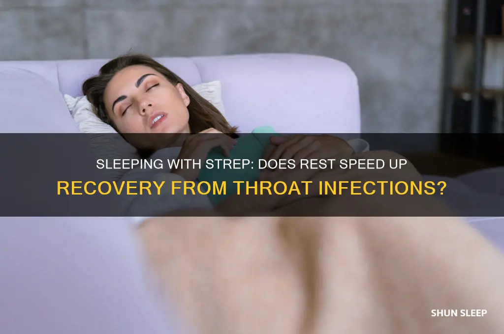 does sleeping while strep help you get better faater