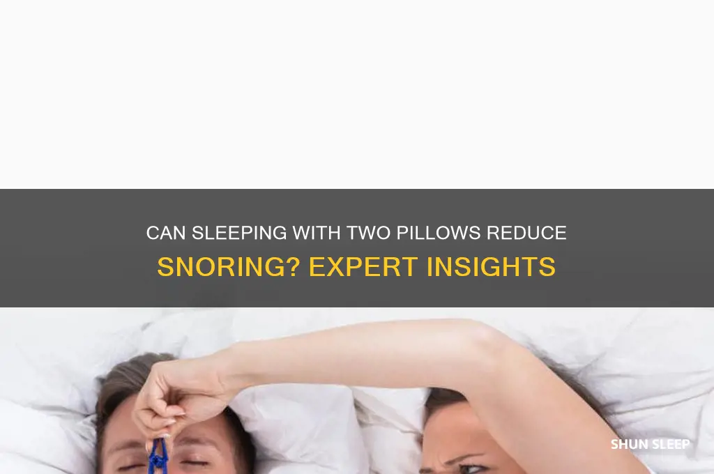 does sleeping with 2 pillows help snoring