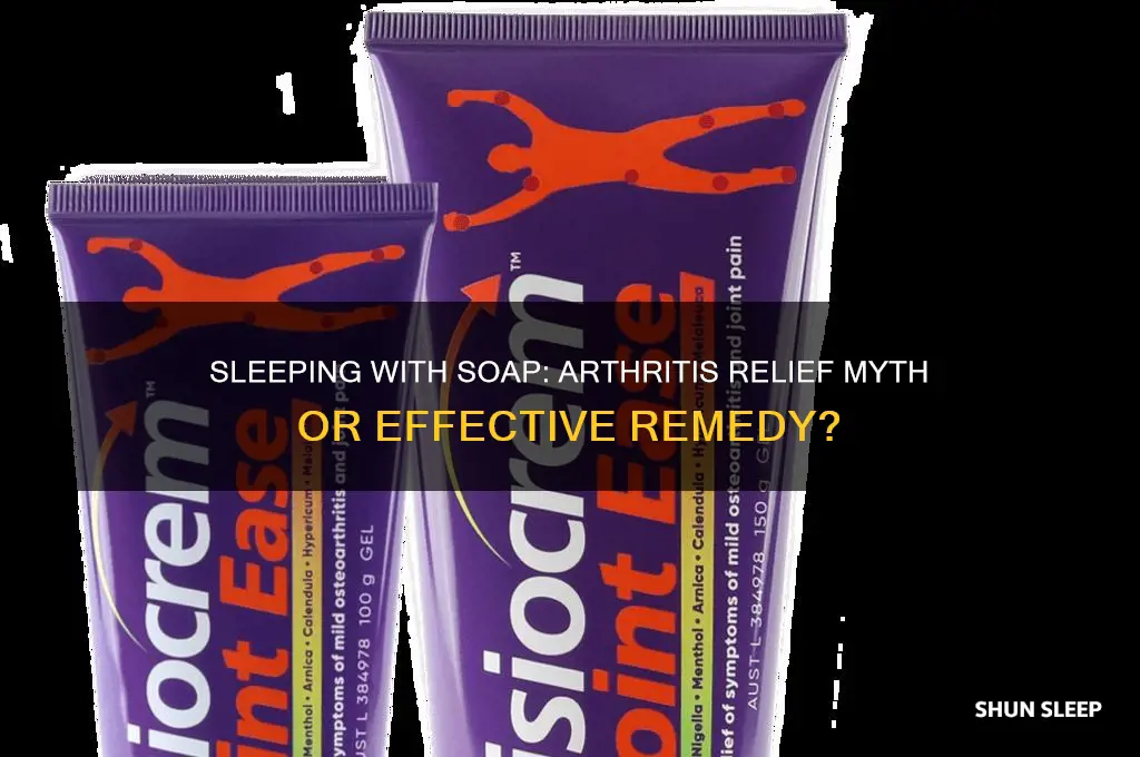 does sleeping with a bar of soap help arthritis