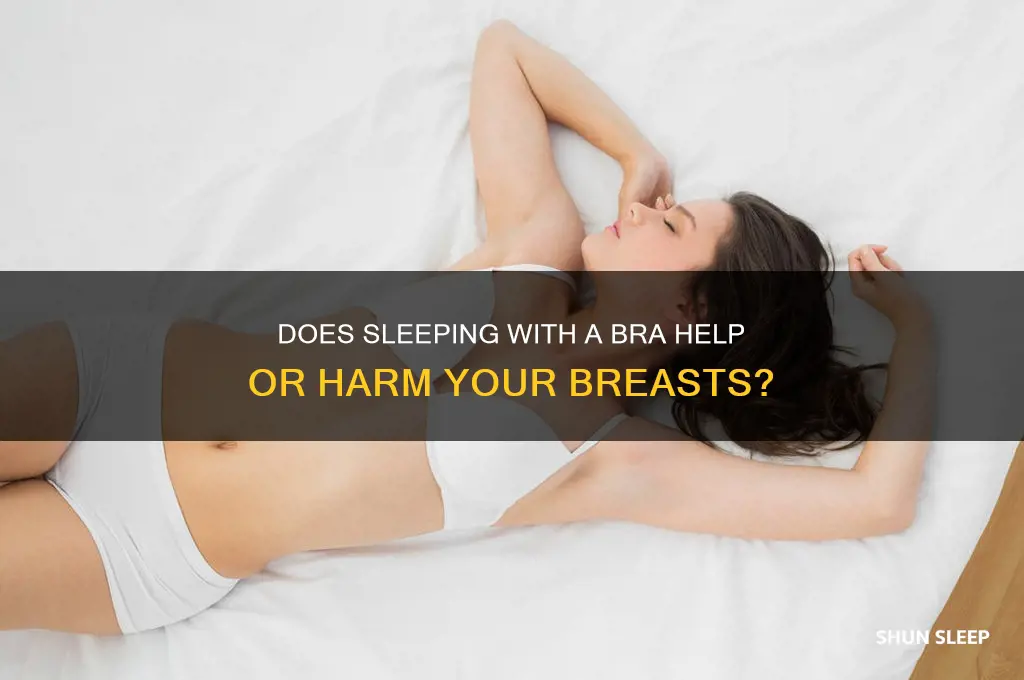 does sleeping with a bra help