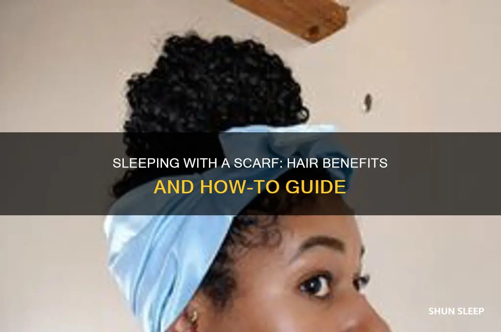 does sleeping with a scarf help your hair