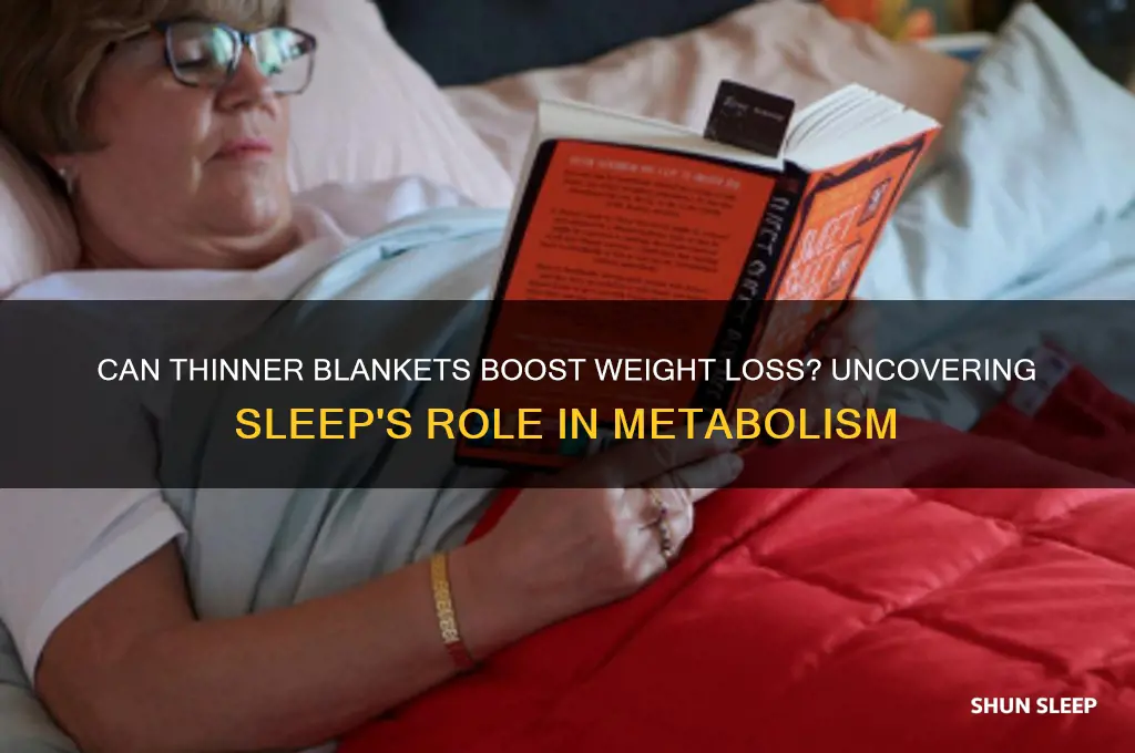 does sleeping with a thinner blanket help loose weight