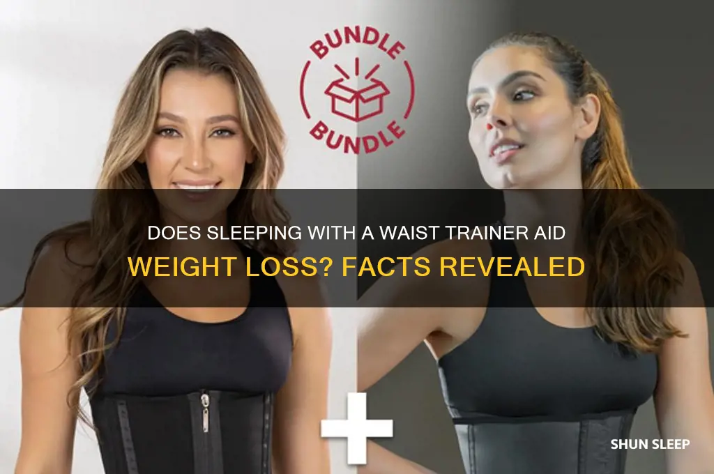 does sleeping with a waist trainer help lose weight
