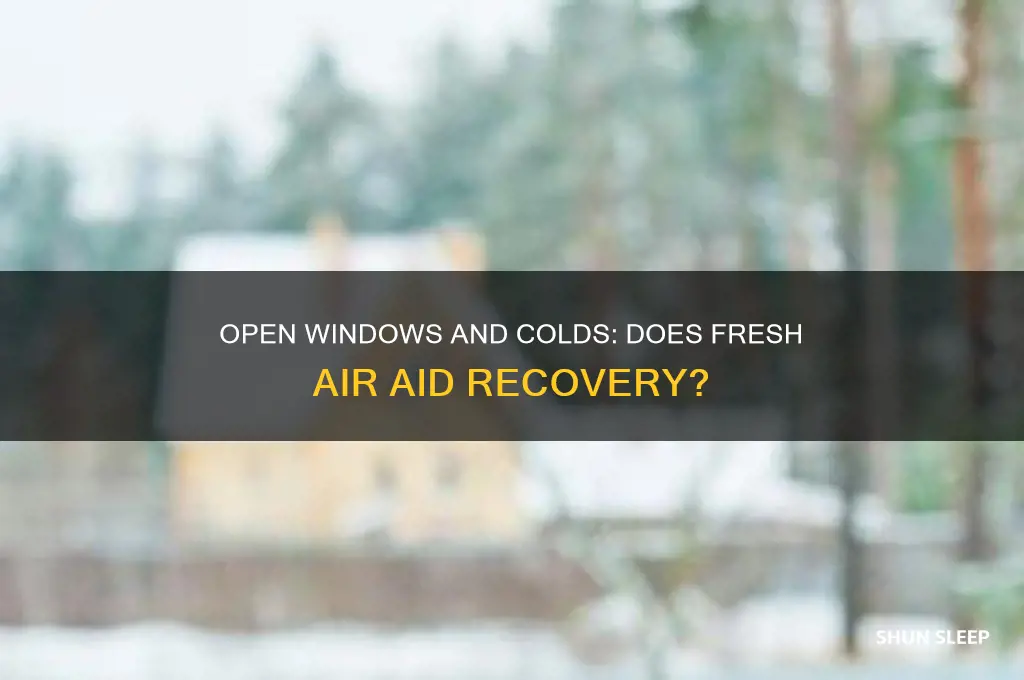 does sleeping with a window open help a cold