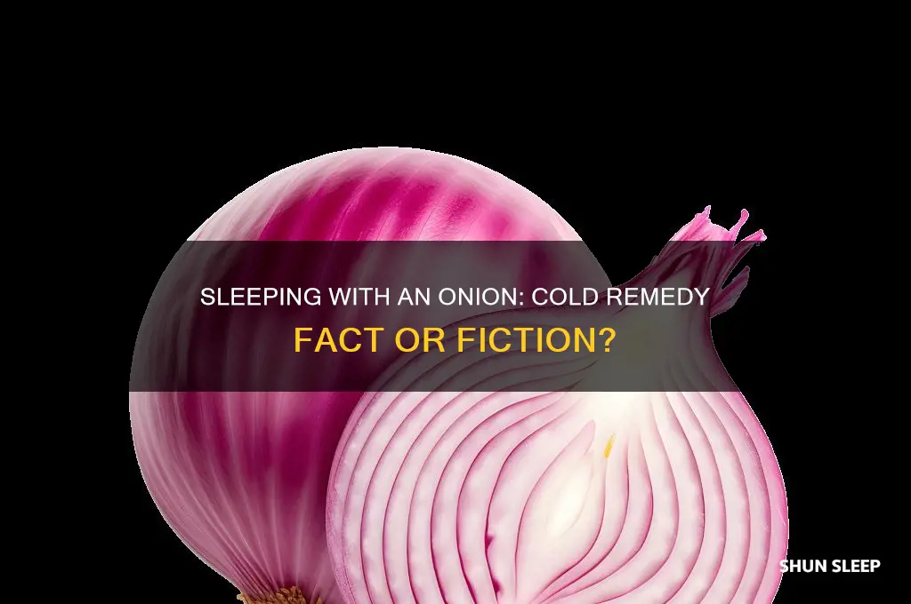 does sleeping with an onion help a cold