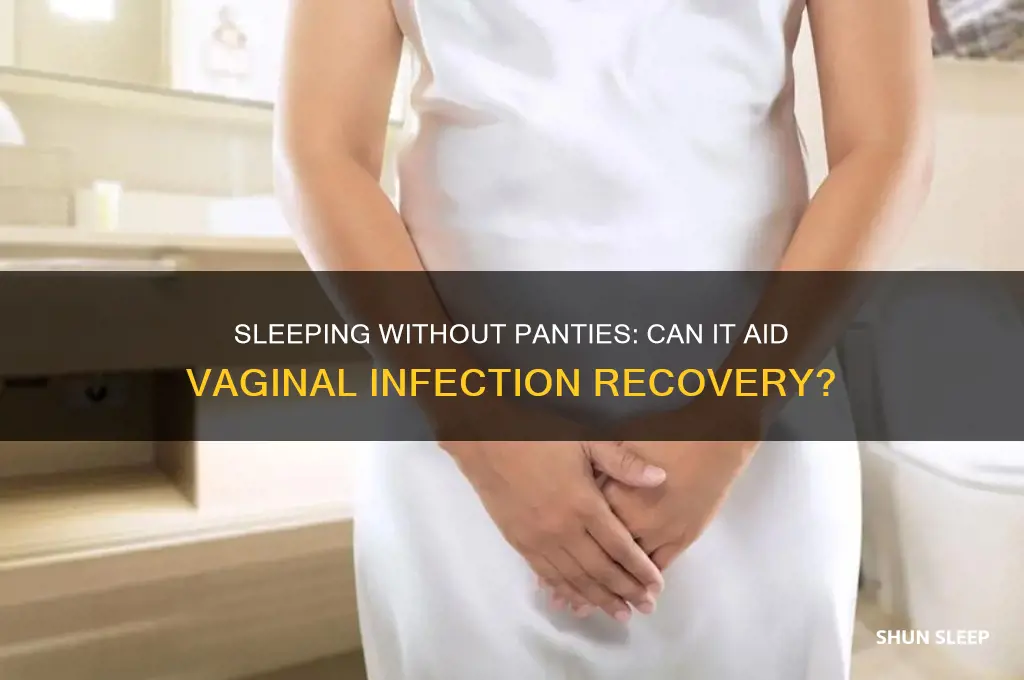 does sleeping with out panties help a vaginal infection