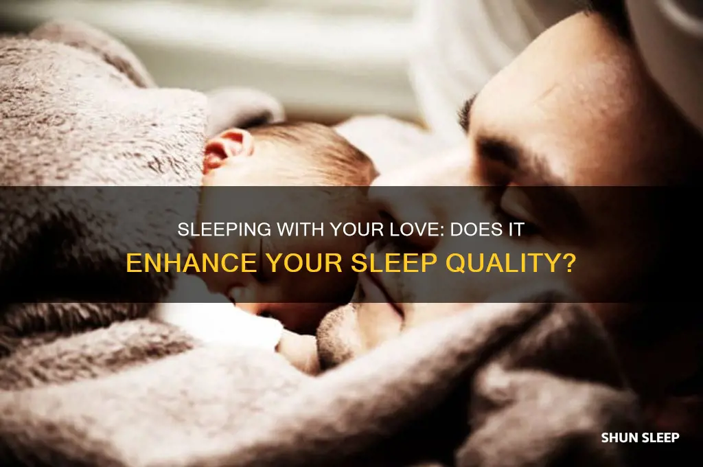 does sleeping with someone you love help you sleep better