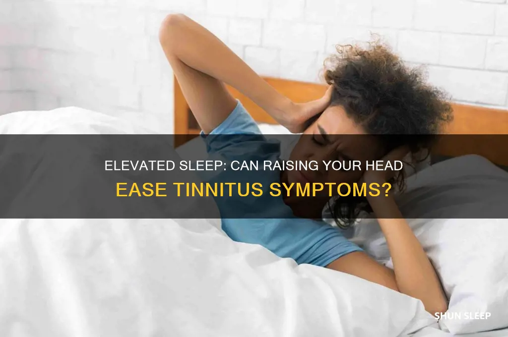 does sleeping with your head elevated help tinnitus