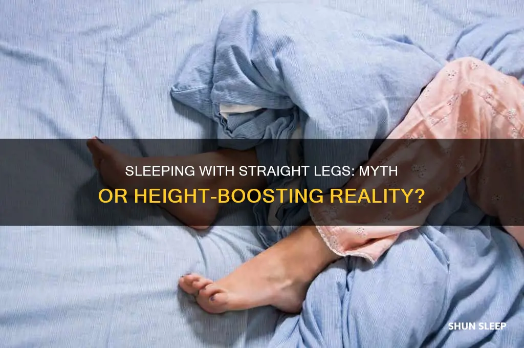 does sleeping with your legs straight help you grow taller