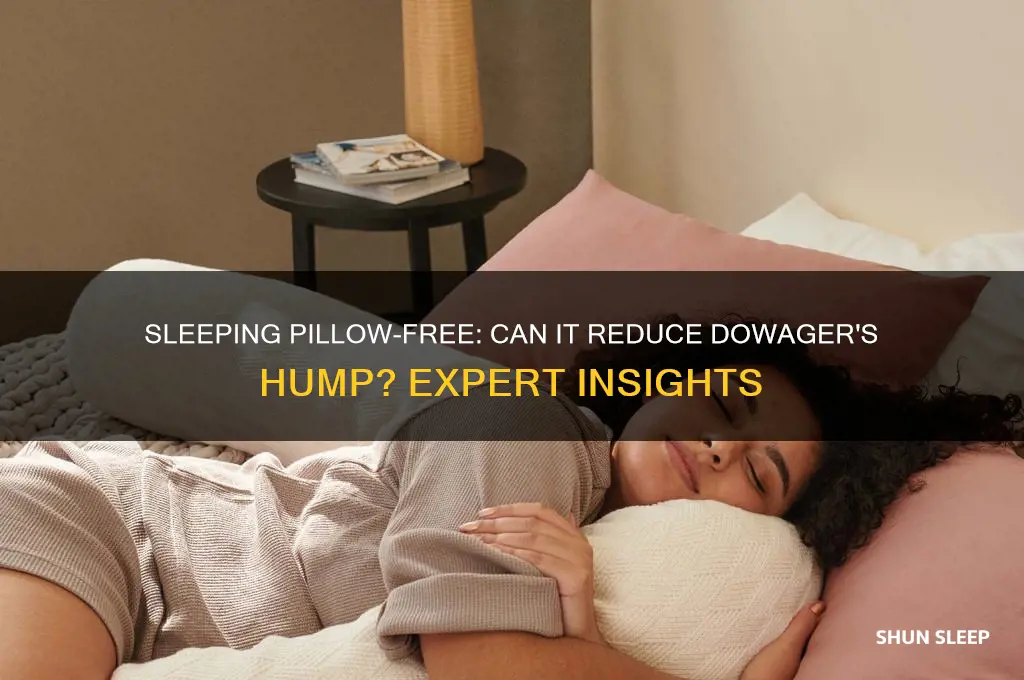 does sleeping without a pillow help dowager