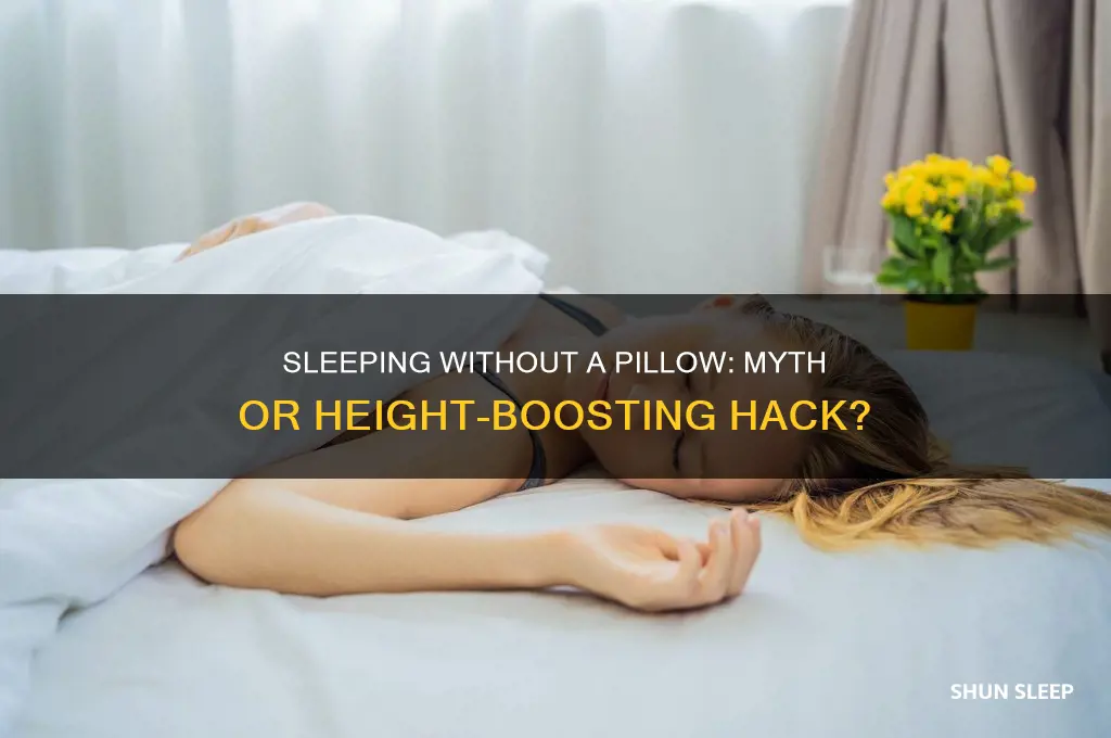 does sleeping without a pillow help you grow taller