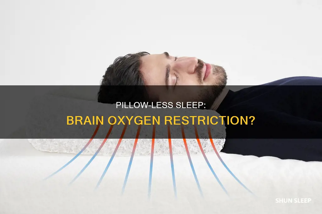 does sleeping without a pillow hinder oxygen to the brain