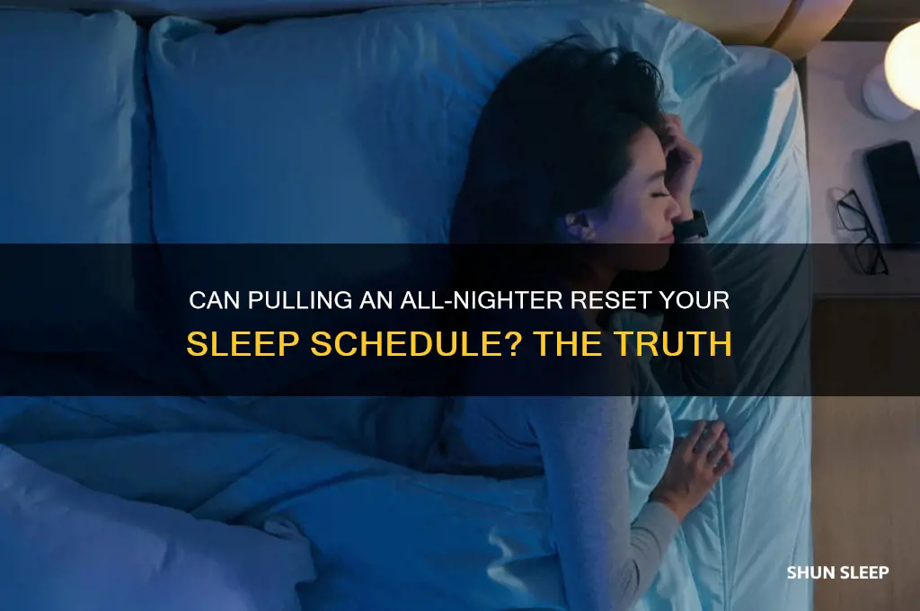 does staying up all night help reset your sleep schedule