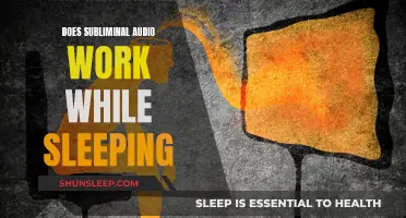 Do Subliminal Audios Work During Sleep?