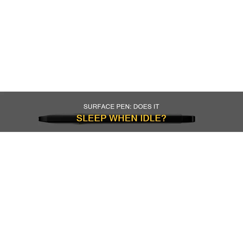 does surface pen sleep when not using it