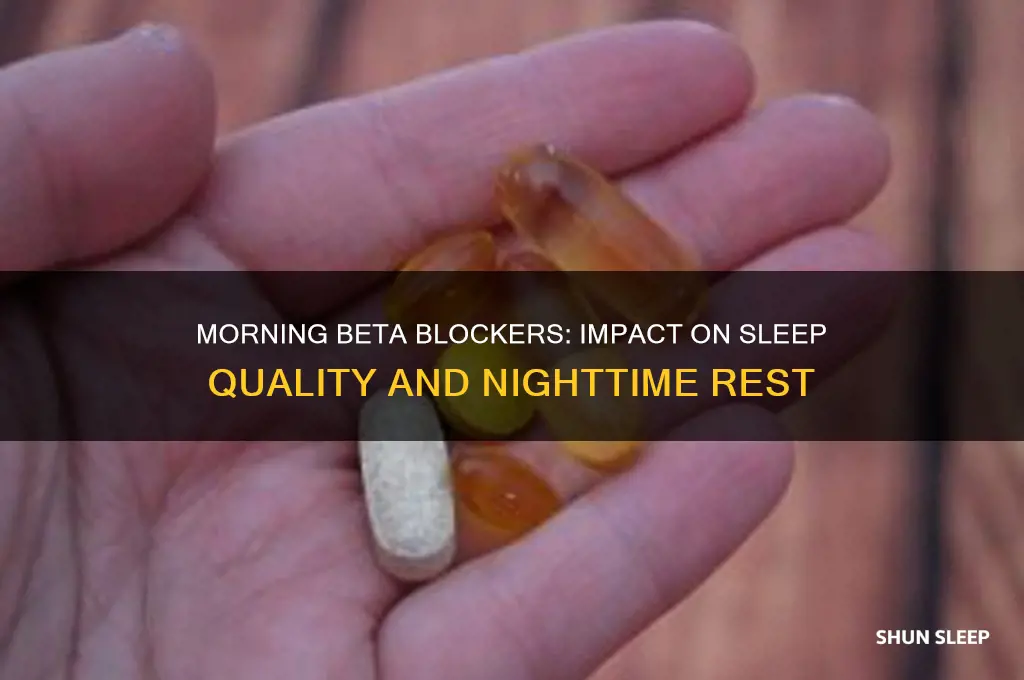 does taking beta blocker in the morning help with sleep