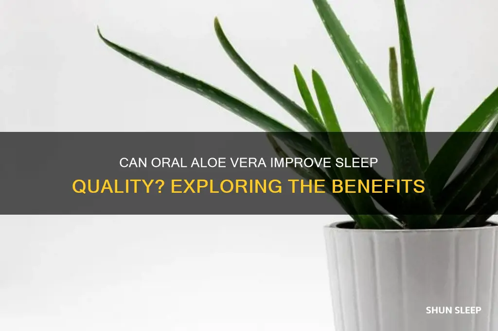 does taking oral aloe help sleep