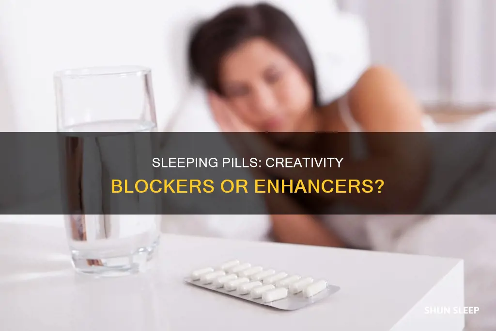 does taking sleeping pills interfere with creativity