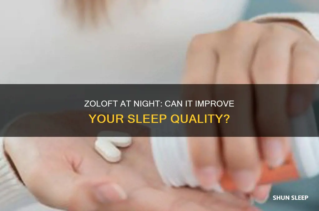 does taking zoloft at night help you sleep